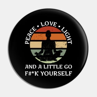 I'm mostly peace love and light Pin