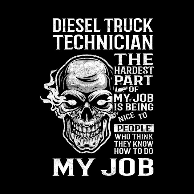 Diesel Truck Technician T Shirt - The Hardest Part Gift Item Tee by candicekeely6155