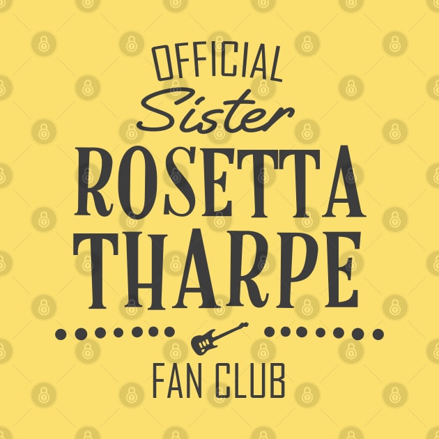 The Godmother of Rock & Roll: Sister Rosetta Tharpe Fan Club (dark text) by Ofeefee