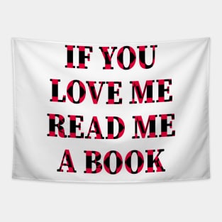 If You Love Me Read Me A Book Tapestry