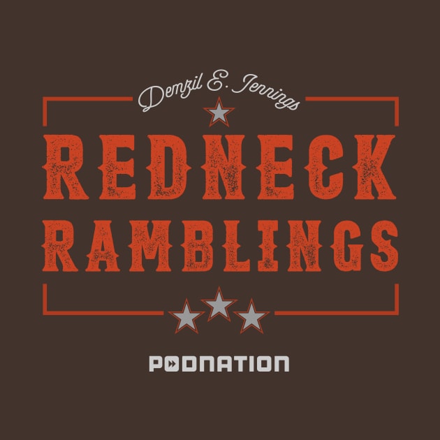 Denzel E. Jennings - Redneck Ramblings Tee by podnation