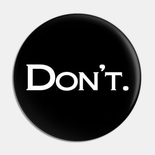 Don't. (white text) Pin