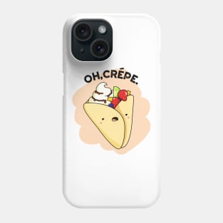 Oh Crepe Cute Crepe Pun Phone Case