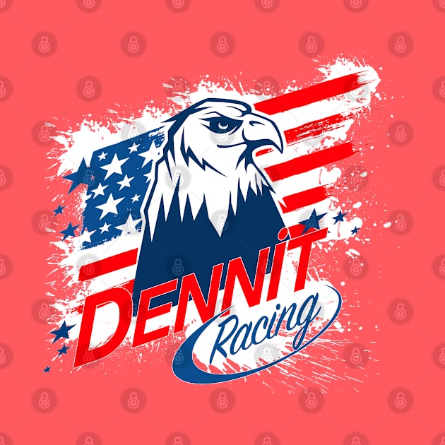 DENNIT RACING by spicytees