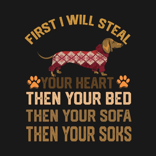 first i will steal your heart then your bed then your sofa then your soks by spantshirt