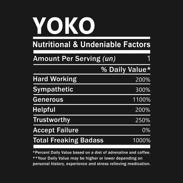 Yoko Name T Shirt - Yoko Nutritional and Undeniable Name Factors Gift Item Tee by nikitak4um