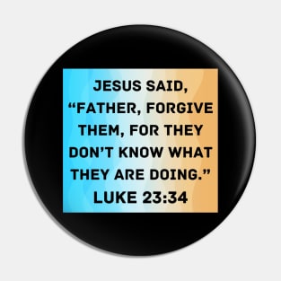 Bible Verse Luke 23:34 Pin