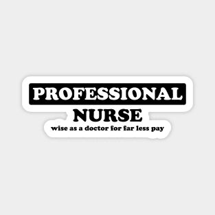 Professional Nurse - Humor Magnet