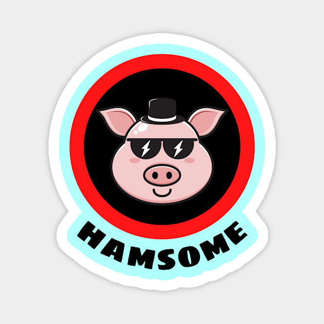 Hamsome - Pig Pun Magnet by Allthingspunny