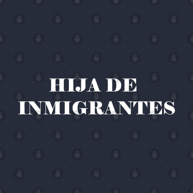 HIJA DE INMIGRANTES by garciajey