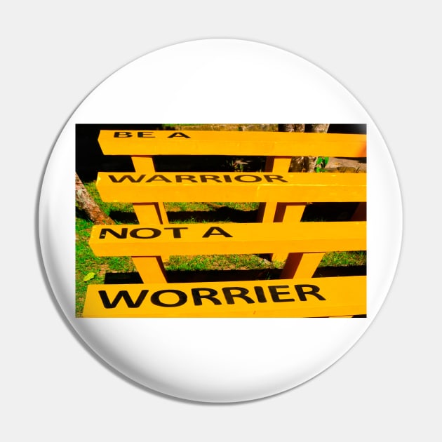 Be a warrior not a worrier on a yellow bench Pin by kall3bu