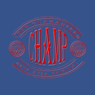 100% Best Ever Original Champ (red type) T-Shirt