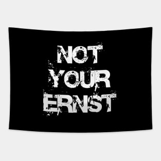 NOT YOUR ERNST Denglisch Lustiger Spruch Geschenkidee Tapestry