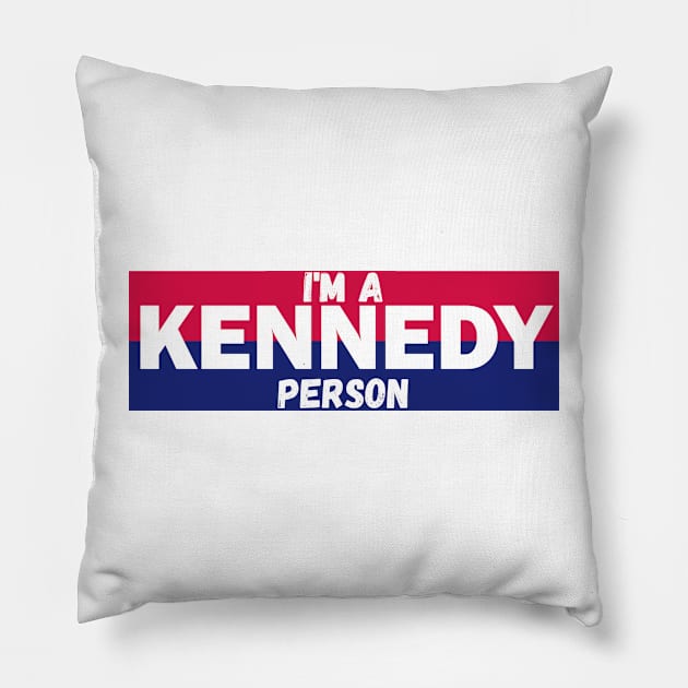 I'm a Kennedy person Pillow by RFKMERCH