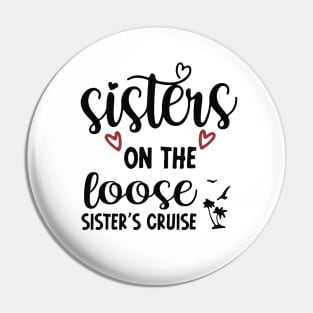 Sisters On The Loose Shirt Sisters Trip 2023 Pin