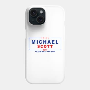 MICHAEL SCOTT 2016 THAT'S WHAT SHE SAID THE OFFICE Phone Case