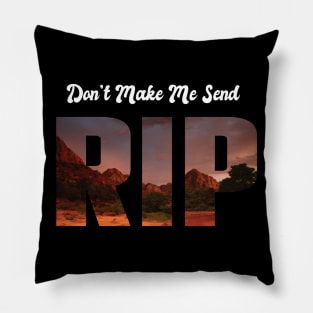 Funny Don't Make Me Send Rip Cool country music old town road Pillow