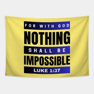 For with God nothing shall be impossible | Bible Verse Luke 1:37 Tapestry