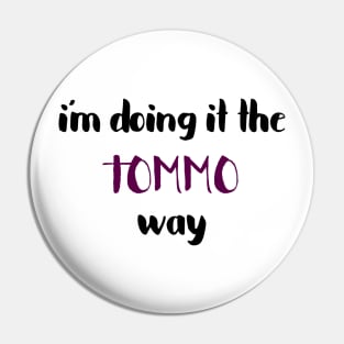 I'm doing it the tommy way Pin