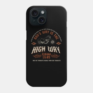 God's way is the high way, from Isaiah 55:09 with black motorcycle Phone Case