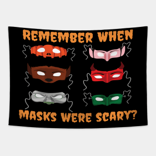 Remember When Masks Were Scary Trump Halloween Tapestry