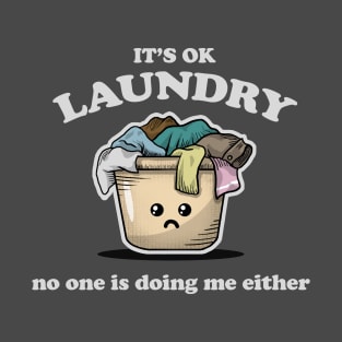 It's OK, Laundry T-Shirt