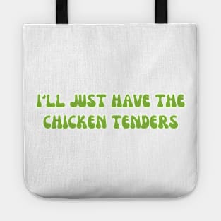 I'll Just Have The Chicken Tenders Tote