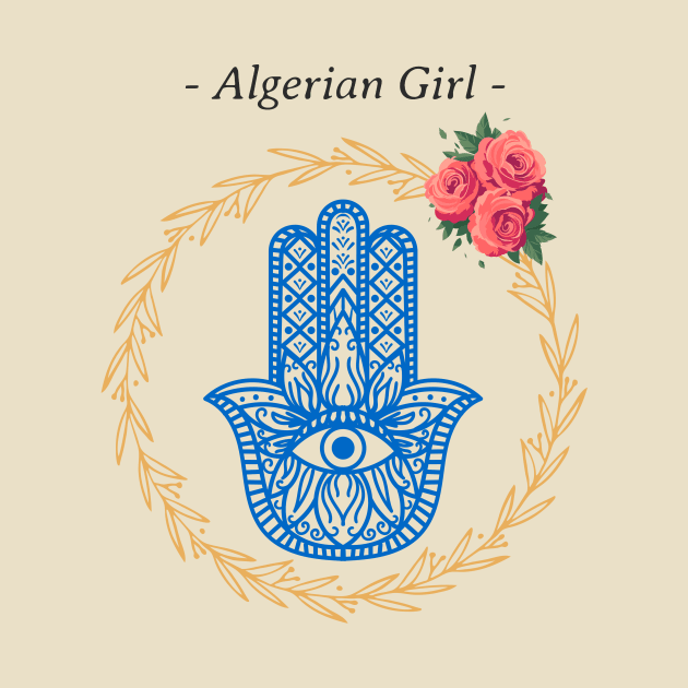 Algerian Girl Algeria Hamsa Evil Eye by Tip Top Tee's