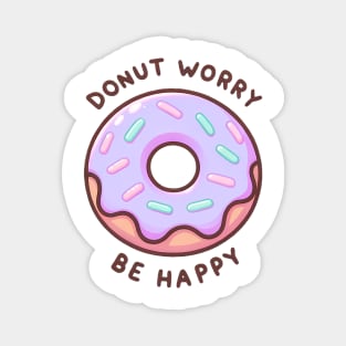 Donut Worry Be Happy - Sweet Encouragement Gift Magnet