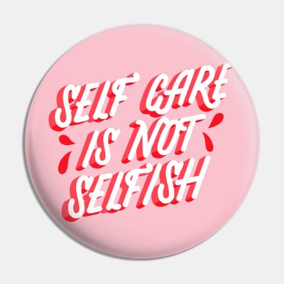 Self Care is not Selfish Pin