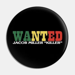 Jacob Miller Killer Wanted Pin