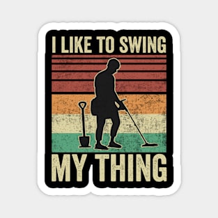 Metal Detecting Funny Metal Detector Quotes Magnet