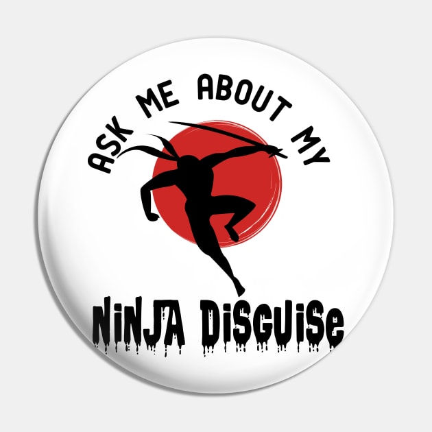 ask me about my ninja disguise Pin by good day store