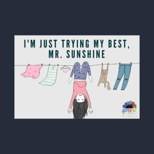 I'm just trying my best, Mr. Sunshine T-Shirt