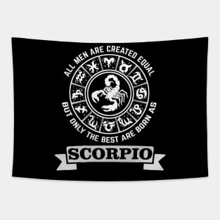 Only The Best Men are Born As Scorpio Tapestry