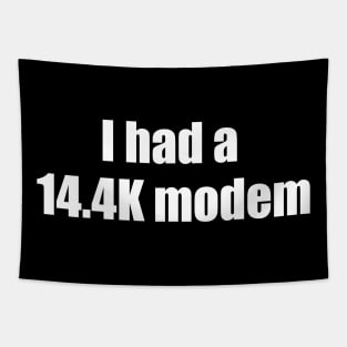 14.4k Modem Tapestry