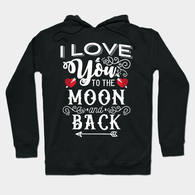 I Love You To The Moon And Back Valentine S Day Gift Valentines