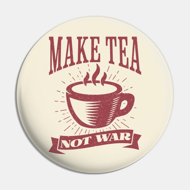 Make Tea, Not War Pin by Distant War