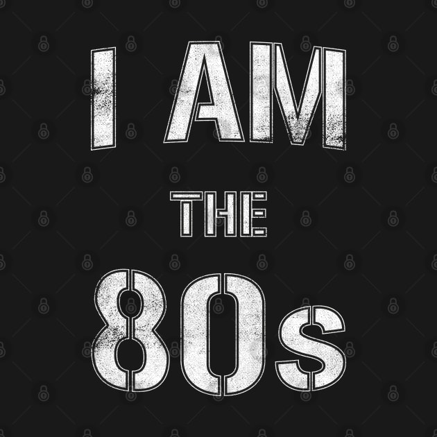 I Am The 80s by cowyark rubbark