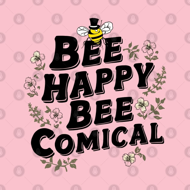 Bee Happy Bee Comical by NomiCrafts