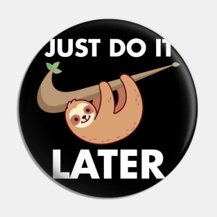 sloth just do it later Pin