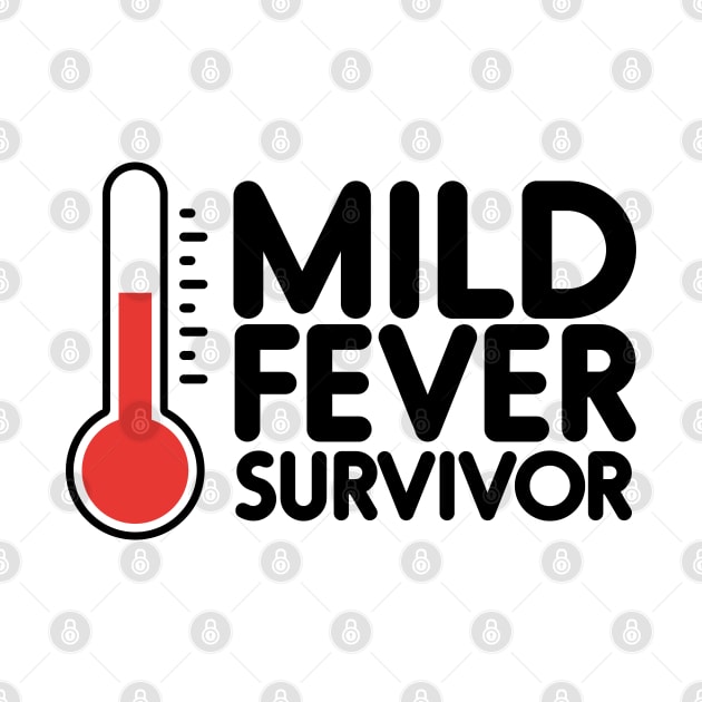 Mild Fever Survivor - black by NVDesigns