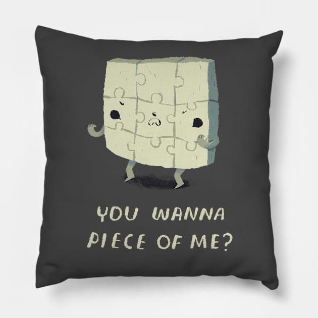 you wanna piece of me T-shirt? puzzle shirt Pillow by Louisros