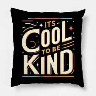 IT IS COOL TO BE KIND Pillow