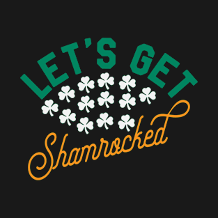 St Patrick's Day - Let's Get Shamrocked Irish Pride St Patty's Day T-Shirt