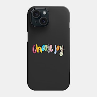 Choose joy Phone Case