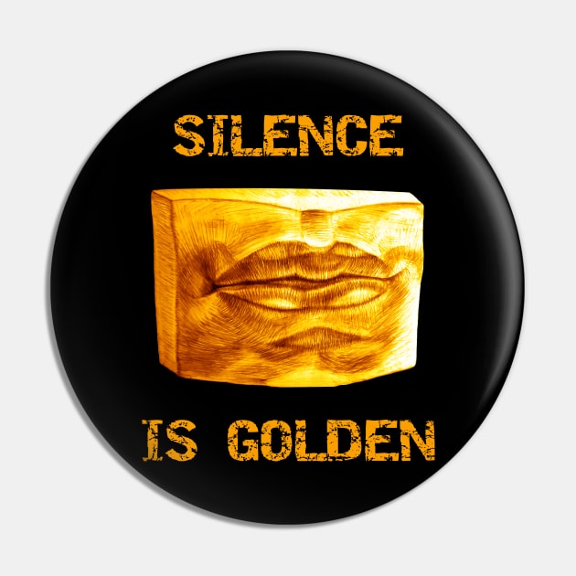 "Silence is golden" Pring Pin by SPACE ART & NATURE SHIRTS 