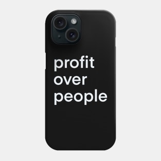 Profit over people Phone Case