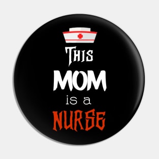 This Mom Is a Nurse Pin