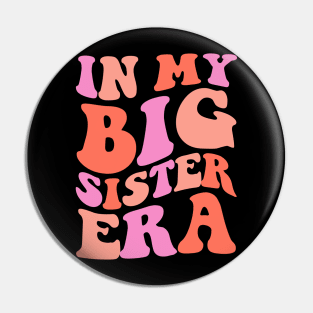 In My Big Sister Era Pin